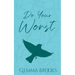 Do Your Worst: A Forced Proximity, Relationship Bet Romance