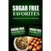 Sugar Free Favorites - Dinner and On The Go Cookbook: Sugar Free recipes cookbook for your everyday Sugar Free cooking