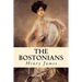The Bostonians: Complete Volumes I and II