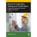 Electrical Inspection, Testing and Certification: A Guide to Passing the City and Guilds 2391 Exams