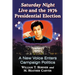 Saturday Night Live and the 1976 Presidential Election: A New Voice Enters Campaign Politics