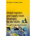 Global Logistics and Supply Chain Strategies for the 2020s: Vital Skills for the Next Generation