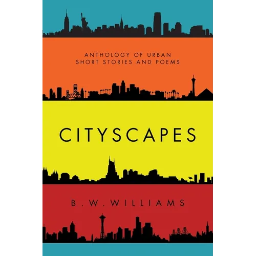 Cityscapes: Anthology of Urban short stories and poems