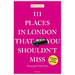 111 Places in London That You Shouldn't Miss