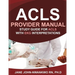 ACLS Provider Manual: Study Guide for ACLS with EKG Interpretations