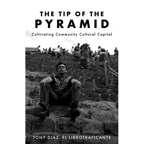The Tip of the Pyramid: Cultivating Community Cultural Capital