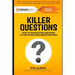 Killer Questions: How to Shape Better Questions to Create Explosive Breakthroughs