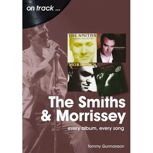 The Smiths and Morrissey: Every Album, Every Song