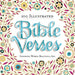 100 Illustrated Bible Verses: Inspiring Words. Beautiful Art.