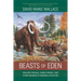 Beasts of Eden: Walking Whales, Dawn Horses, and Other Enigmas of Mammal Evolution