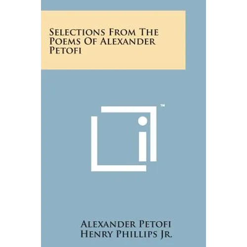 Selections from the Poems of Alexander Petofi