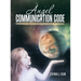 Angel Communication Code: Responding to the Extraterrestrial Message