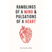 Ramblings of a Mind & Pulsations of a Heart