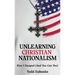Unlearning Christian Nationalism: How I Escaped (And You Can Too)