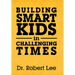Building Smart Kids in Challenging Times