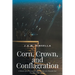 Corn, Crown, and Conflagration: A Memoir of an Invasion on Indigenous Soil and a Reminder that One Reaps What One Sows