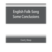 English Folk-Song some conclusions