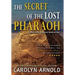 The Secret of the Lost Pharaoh