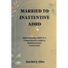 Married to Inattentive ADHD: Understanding ADHD-PI: A Comprehensive Guide to Building Deeper Connections