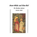 Snow-White and Rose-Red: Classic Tales