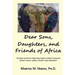 Dear Sons, Daughters, and Friends of Africa: An Open Letter to Those Who Share a Desire to Realize Africa's Unity, Liberty, Security and Prosperity