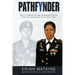Pathfynder: How I Use Personal Courage and Emotional Control to Face Fear, Build Success, and Get What I Want