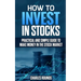 How To Invest in Stocks: Practical and Simple Guide to Make Money in the Stock Market
