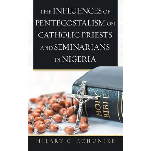 The Influences of Pentecostalism on Catholic Priests and Seminarians in Nigeria