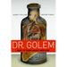Dr. Golem: How to Think about Medicine