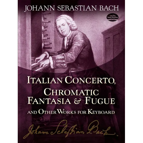 Italian Concerto, Chromatic Fantasia & Fugue and Other Works for Keyboard