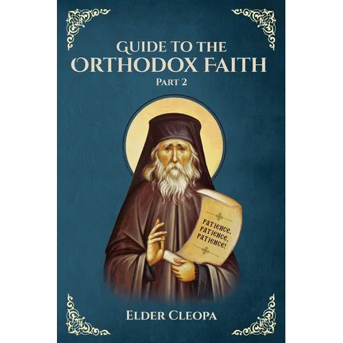 Guide to the Orthodox Faith Part 2