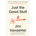 Just the Good Stuff: No-Bs Secrets to Success (No Matter What Life Throws at You)