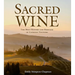 Sacred Wine: The Holy History and Heritage of Catholic Vintners