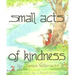 Small Acts of Kindness