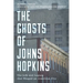 The Ghosts of Johns Hopkins: The Life and Legacy That Shaped an American City