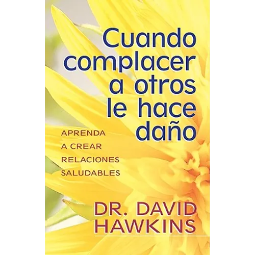 Cuando Complacer a Otros Le Hace Daño