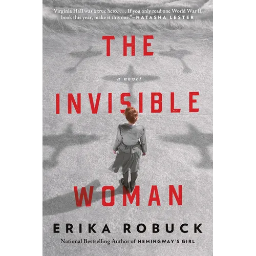 The Invisible Woman: A WWII Novel