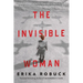 The Invisible Woman: A WWII Novel