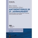 Antisemitismus Im 21. Jahrhundert: Virulenz Einer Alten Feindschaft in Zeiten Von Islamismus Und Terror
