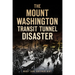 The Mount Washington Transit Tunnel Disaster
