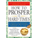How to Prosper in Hard Times: How to Prosper in Hard Times: Blueprints for Abundance by the Greatest Motivational Teachers of All Time