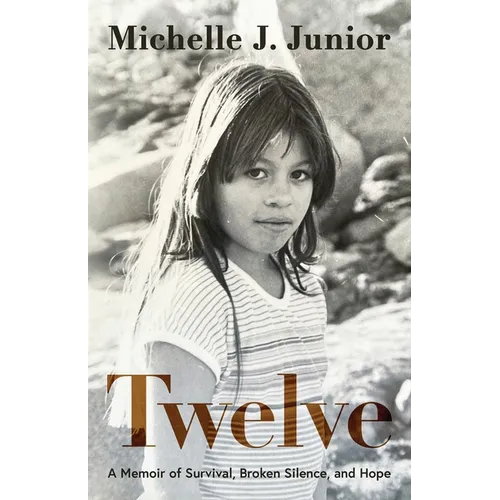 Twelve: A Memoir of Survival, Broken Silence, and Hope