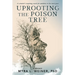 Uprooting the Poison Tree