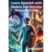 Learn Spanish with Modern Don Quixotes: Spanish A2 Reader