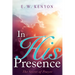In His Presence: The Secret of Prayer