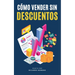 Cómo Vender sin Descuentos