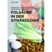 Folsäure in Der Gynäkologie