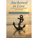 Anchored in Love: Finding Peace In The Arms Of My Father