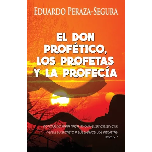 El don profético, los profetas y la profecía