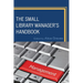Small Library Manager's Handbook